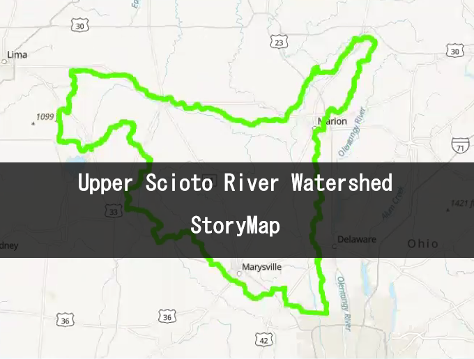A Watershed StoryMap: Investigating the Upper Scioto River Watershed Landscape